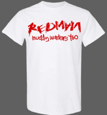 Redman Muddy Waters too
