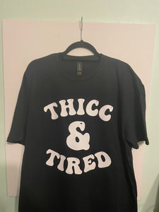 Thicc and tired