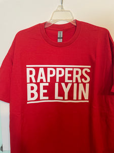 Rappers Be Lying shirt