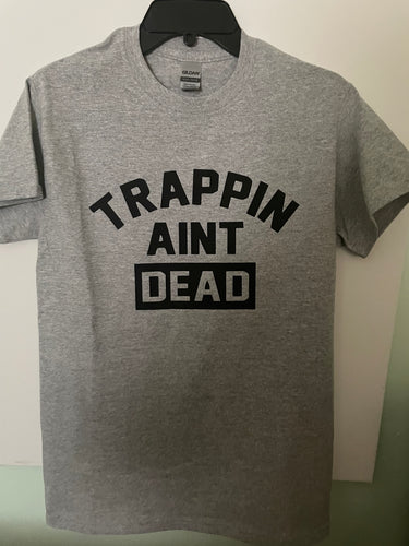 Trappin Ain’t Dead 