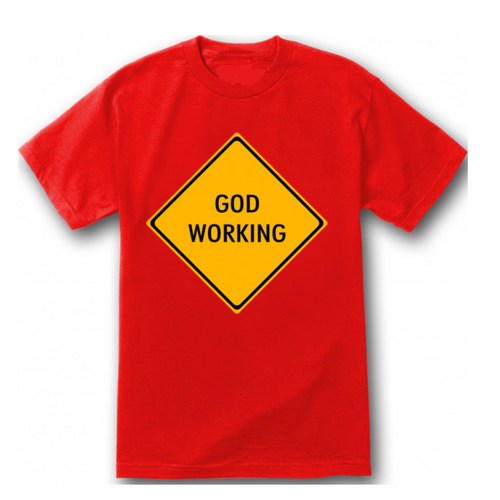 God working t shirt