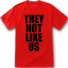 Load image into Gallery viewer, They Not Like Us T shirt New Kendrick

