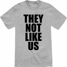 Load image into Gallery viewer, They Not Like Us T shirt New Kendrick
