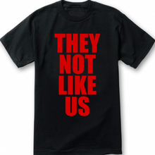 Load image into Gallery viewer, They Not Like Us T shirt New Kendrick
