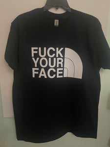 F Your Face T shirt Parody