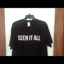 Load image into Gallery viewer, seen it all
